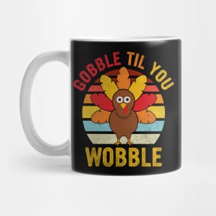 Gobble Til You Wobble Design Baby Outfit Toddler Thanksgiving Mug